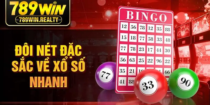 Đôi nét đặc sắc về xổ số nhanh