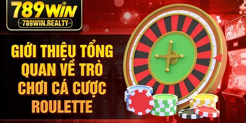Giới thiệu tổng quan về trò chơi cá cược roulette