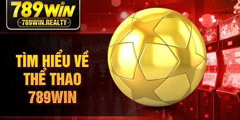 Tìm hiểu về thể thao 789WIN