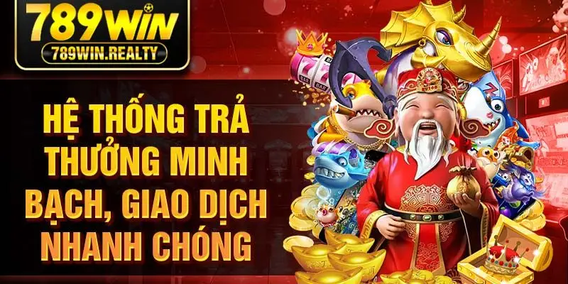 Hệ thống trả thưởng minh bạch, giao dịch nhanh chóng