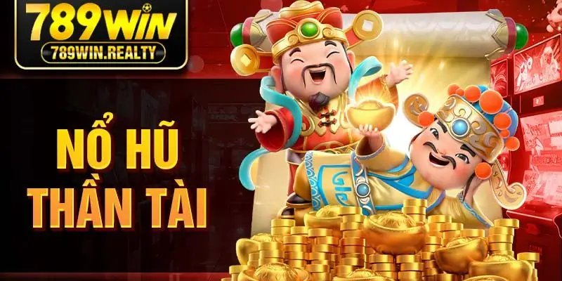 Nổ Hũ Thần Tài Hấp Dẫn Với Phần Thưởng Siêu Giá Trị