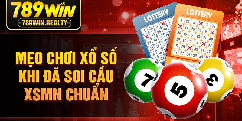 Mẹo chơi xổ số khi đã soi cầu XSMN chuẩn