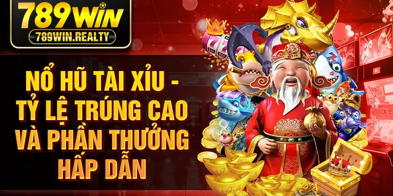 Nổ Hũ Tài Xỉu - Tỷ Lệ Trúng Cao Và Phần Thưởng Hấp Dẫn